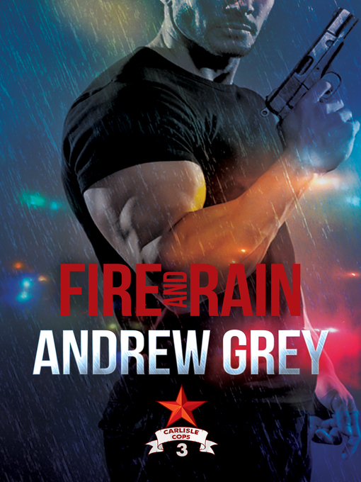Title details for Fire and Rain by Andrew Grey - Available